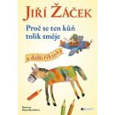 Kniha Proč se ten kůň tolik směje a další říkanky - Jiří Žáček; Vlasta Baránková