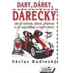 Dary, dárky, dárečky Václav Budinský – Hledejceny.cz