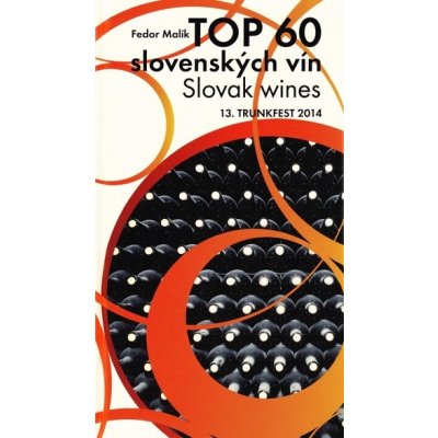 TOP 60 slovenských vín, Slowak wines, 13. TRUNKFEST 2014 - Fedor Malík