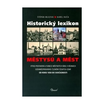 Historický lexikon městysů a měst, Štěpán Mleziva + Karel Kuča