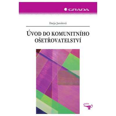 Úvod do komunitního ošetřovatelství - Jarošová Darja – Zboží Mobilmania