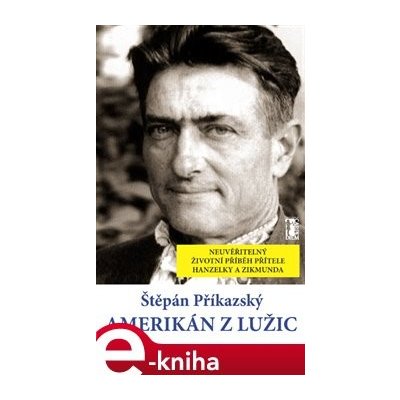 Amerikán z Lužic - Štěpán Příkazský – Hledejceny.cz