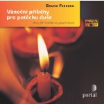 Vánoční příběhy pro potěchu duše - Bruno Ferrero - CD - čte Jiří Dvořák, Ljuba Krbová CD – Hledejceny.cz