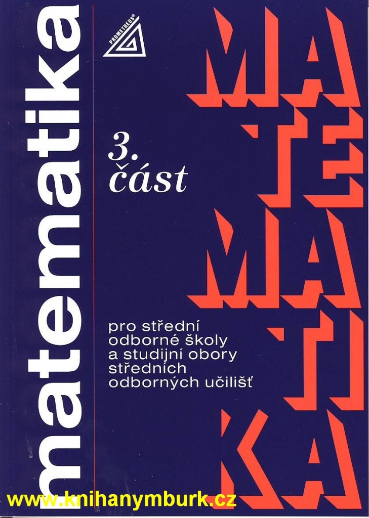 MATEMATIKA PRO SOŠ A STUDIJNÍ OBORY SOU 3.ČÁST - Oldřich Odvárko; Jana Řepová