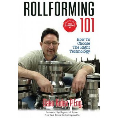 Rollforming 101: How to Choose the Right Technology Kolev P. Eng Dako – Zboží Mobilmania