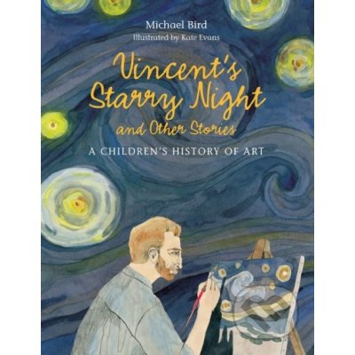 Vincent's Starry Night and Other Stories: A Children's History of Art