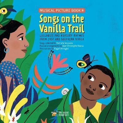 Songs on the Vanilla Trail: African Lullabies and Nursery Rhymes from East and Southern Africa Attiogb MagaliPevná vazba – Hledejceny.cz