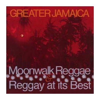 Various - Greater Jamaica Moonwalk Reggae & Reggay At Its Best CD – Zbozi.Blesk.cz