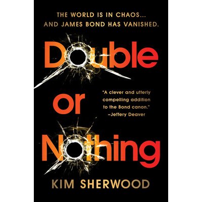 Double or Nothing: James Bond Is Missing and Time Is Running Out Sherwood KimPaperback