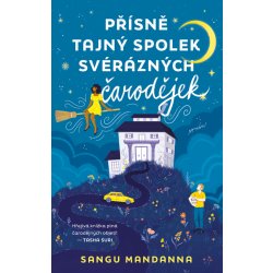 Přísně tajný spolek svérázných čarodějek - Sangu Mandanna