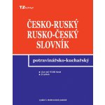 Česko-ruský a rusko-český potravinářsko-kuchařský slovník - Libor Krejčiřík – Zboží Mobilmania