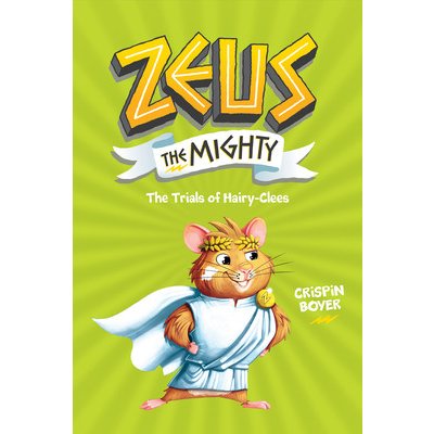 Zeus the Mighty: The Trials of Hairy-Clees Book 3