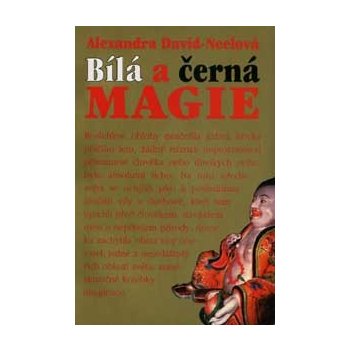 Bílá a černá magie - Alexandra David-Neelová