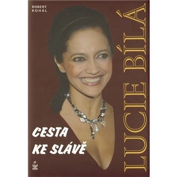 Lucie Bílá - Cesta ke slávě - Robert Rohál