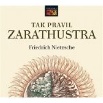 Tak pravil Zarathustra - Filosofická báseň - Friedrich Nietzsche – Sleviste.cz