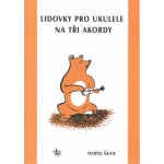 Ondřej Šárek Lidovky pro ukulele na 3 akordy Noty – Sleviste.cz