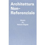 Architettura Non-Referenziale Valerio Olgiati,Markus Breitschmid – Hledejceny.cz