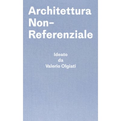 Architettura Non-Referenziale Valerio Olgiati,Markus Breitschmid – Hledejceny.cz