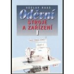 Oděvní stroje a zařízení I - Pro 1 ročník SOU a SOŠ - V. Haas – Hledejceny.cz