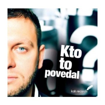 Kali - Kto To Povedal? CD