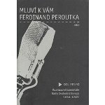 Mluví k vám Ferdinand Peroutka - 2. díl -- Rozhlasové komentáře rádia Svobodná Evropa 1960 1969 - Peroutka Ferdinand – Hledejceny.cz