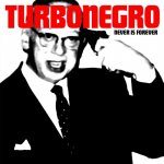 Turbonegro - Never is Forever CD – Zboží Mobilmania
