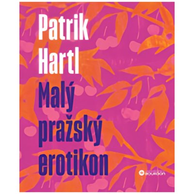 Malý pražský erotikon / Dárkové ilustrované vydání, 1. vydání - Patrik Hartl