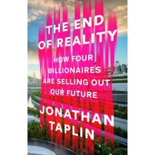 The End of Reality - Jonathan Taplin
