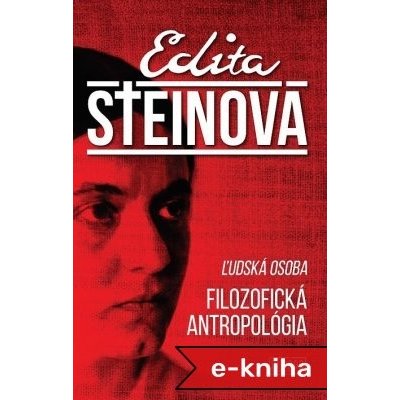 Ľudská osoba, filozofická antropológia - Edita Steinová – Hledejceny.cz