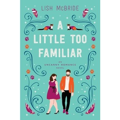 A Little Too Familiar: an Uncanny Romance Novel McBride LishPaperback