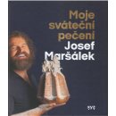 Moje sváteční pečení - Josef Maršálek