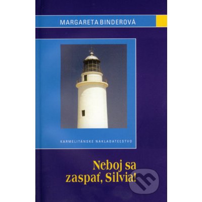 Neboj sa zaspať, Silvia! - Margareta Binderová – Hledejceny.cz