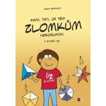 Budínová Irena - Mami, tati, já těm zlomkům nerozumím - 1 stupeň ZŠ – Hledejceny.cz