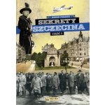 Sekrety Szczecina. Część 2 - Czejarek Roman – Hledejceny.cz