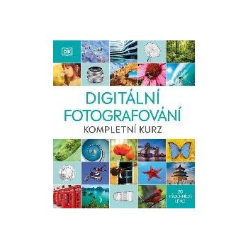 Digitální fotografování - Kompletní kurz - neuveden