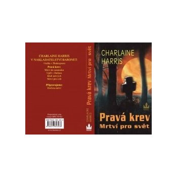 Pravá krev: Mrtví pro svět - Charlaine Harris