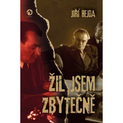 Žil jsem zbytečně - Hejda Jiří – Hledejceny.cz