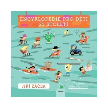 Encyklopedie pro děti 21. století Radana Přenosilová, Jiří Žáček