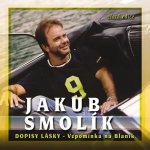 SMOLIK JAKUB - DOPISY LASKY - VZPOMINKA NA BLANIK CD – Hledejceny.cz