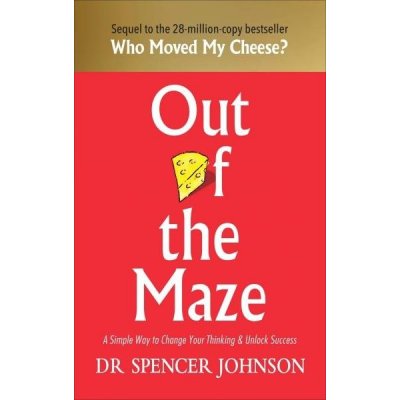 Out of the Maze: A Story About the Power of Belief - Johnson Spencer – Zbozi.Blesk.cz