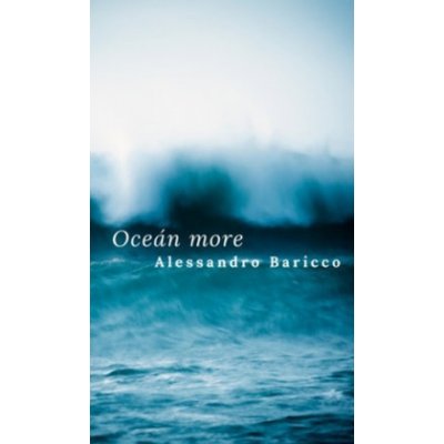 Oceán more - Alessandro Baricco – Hledejceny.cz