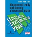 Management kvality, enviromentu a bezpečnosti práce, Legislativa, metody, systémy, praxe – Hledejceny.cz