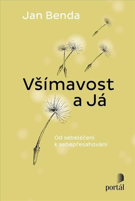 Všímavost a Já - Od sebeléčení k sebepřesahování - Jan Benda