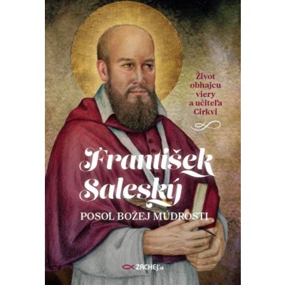 František Saleský: Posol Božej múdrosti – Zbozi.Blesk.cz