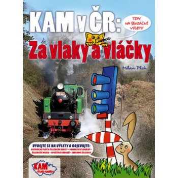 KAM v ČR: Za vlaky a vláčky - Milan Plch