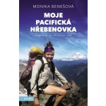 Moje Pacifická hřebenovka - Ze dna až na vrcholky hor - Monika Benešová – Hledejceny.cz