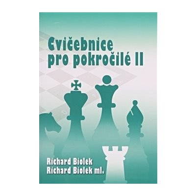 Cvičebnice pro pokročilé II - Richard Biolek, Richard ml. Biolek – Hledejceny.cz