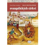 Malá encyklopedie evangelických církví - Pavel Filipi – Hledejceny.cz