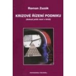 Krizové řízení podniku dokud ještě není v krizi - Roman Zuzák – Sleviste.cz