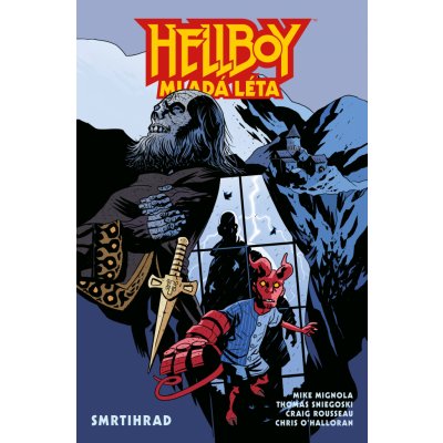 Hellboy Mladá léta - Smrtihrad - Mike Mignola – Zboží Mobilmania